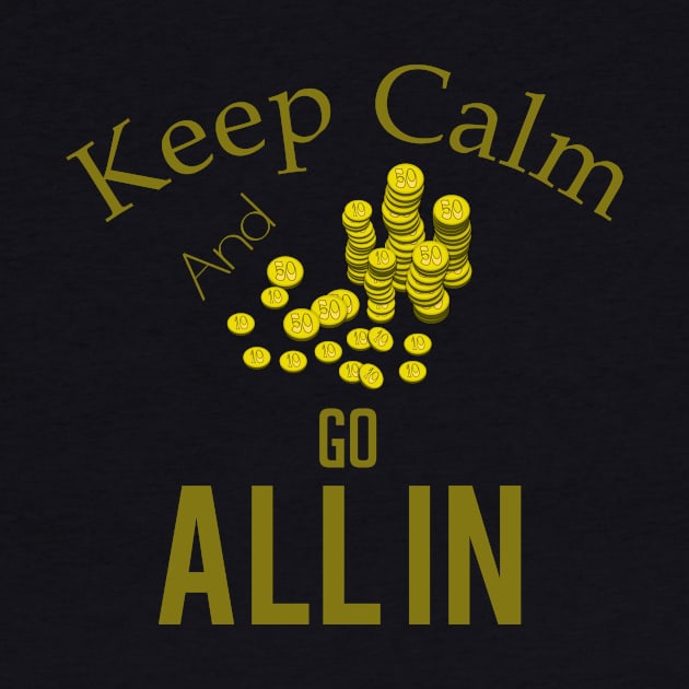 Keep calm and go all in by cypryanus